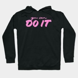 You Can Do It! Hoodie